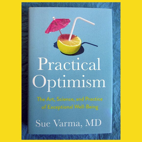 Other - Book - Practical Optimism: The Art, Science & Practice of Exceptional Well-Being